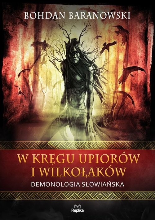 okładka W kręgu upiorów i wilkołaków Demonologia słowiańska książka | Bohdan Baranowski