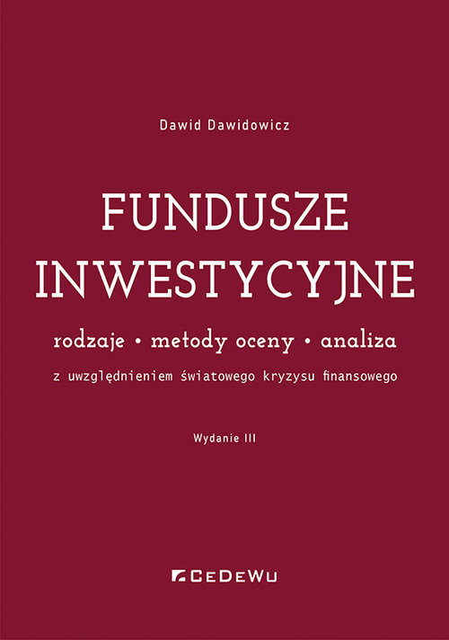 okładka Fundusze inwestycyjne Rodzaje - metody oceny - analiza. Z uwzględnieniem światowego kryzysu finansowego książka | Dawid Dawidowicz