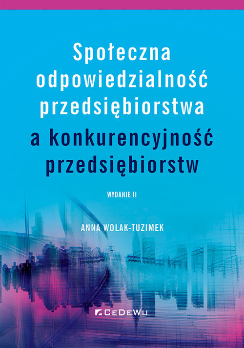 okładka Społeczna odpowiedzialność przedsiębiorstwa a konkurencyjność przedsiębiorstw książka | Anna Wolak-Tuzimek