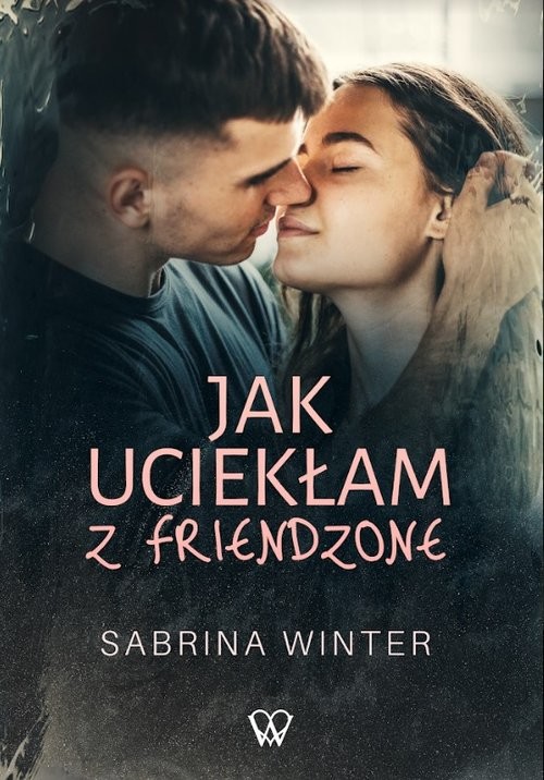 okładka Jak uciekłam z friendzone książka | Winter Sabrina