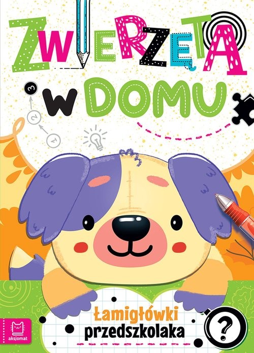 okładka Zwierzęta w domu Łamigłówki przedszkolaka książka | Agnieszka Bator