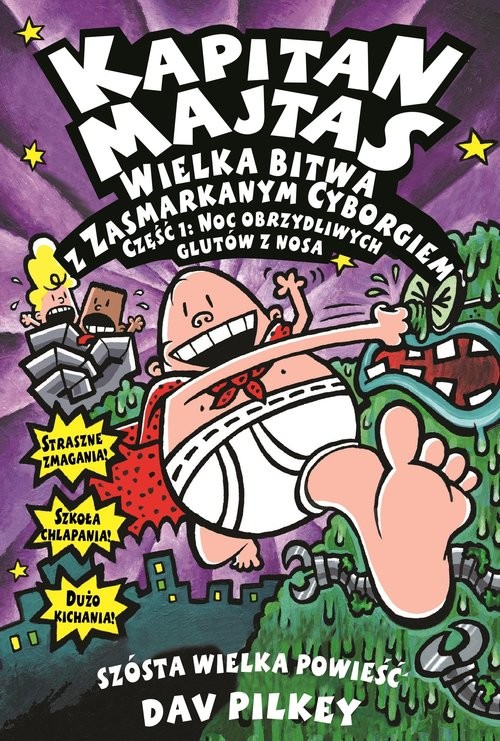 okładka Kapitan Majtas Wielka Bitwa z Zasmarkanym Cyborgiem książka | Dav Pilkey