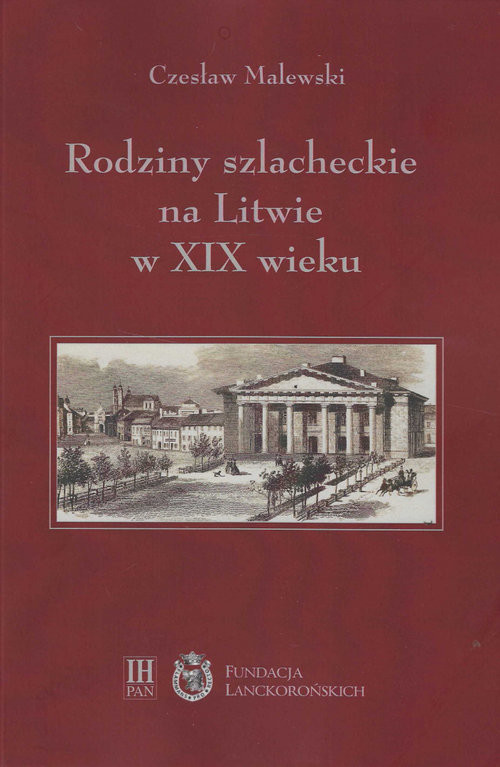 okładka Rodziny szlacheckie na Litwie w XIX wieku Powiat święciański i trocki książka | Czesław Malewski