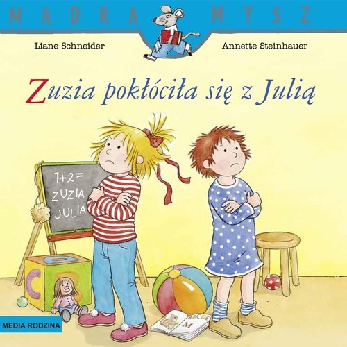 okładka Mądra Mysz Zuzia pokłóciła się z Julią książka | Liane Schneider