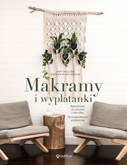 okładka Makrama dla początkujących i nie tylko 24 inspirujące projekty książka | Amy Mullins, Marnia Ryan-Raison