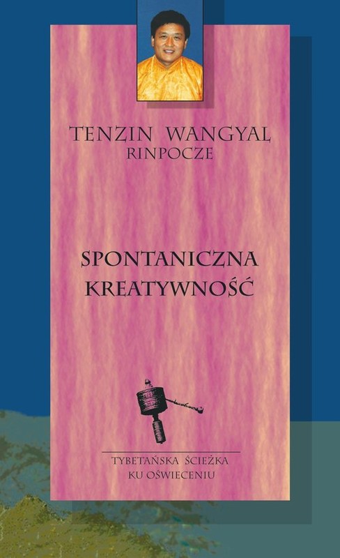 okładka Spontaniczna kreatywność książka | Wangyal Tenzin