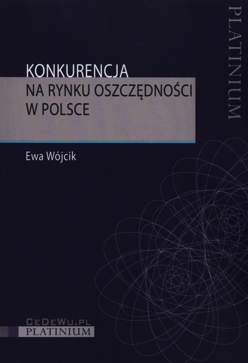okładka Konkurencja na rynku oszczędności w Polsce książka | Ewa Wójcik