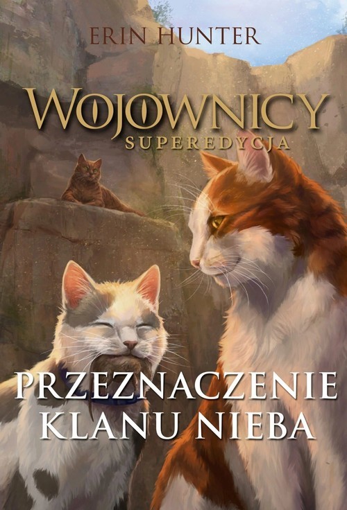 okładka Wojownicy Superedycja Przeznaczenie Klanu Nieba książka | Erin Hunter