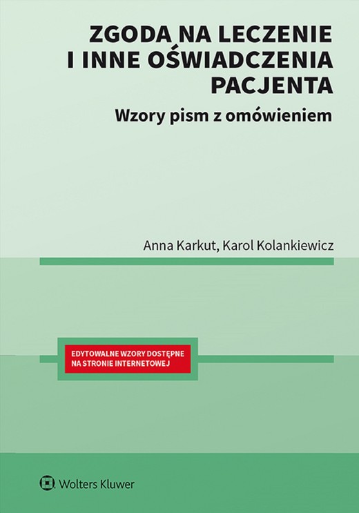okładka Zgoda na leczenie i inne oświadczenia pacjenta. Wzory pism z omówieniem (pdf) ebook | pdf | Anna Karkut, Karol Kolankiewicz