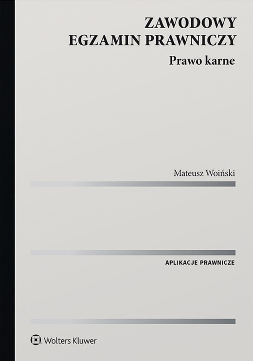okładka Zawodowy egzamin prawniczy. Prawo karne (pdf) ebook | pdf | Mateusz Woiński