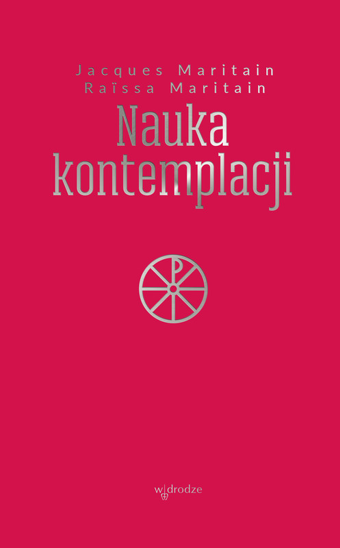 okładka Nauka kontemplacji ebook | epub, mobi | Jacques Maritain, Maritain Raissa