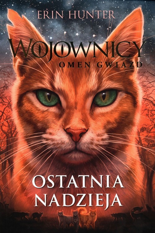 okładka Wojownicy Omen gwiazd 6 Ostatnia nadzieja książka | Erin Hunter