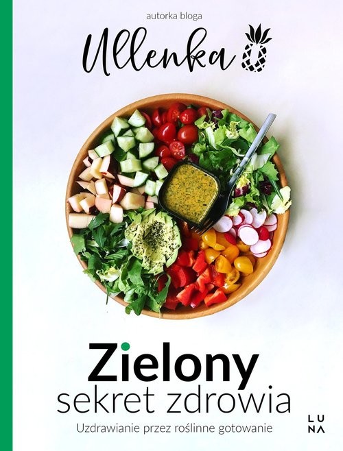 okładka Zielony sekret zdrowia Uzdrawianie przez roślinne gotowanie książka