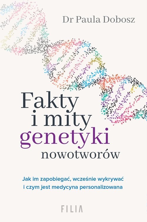 okładka Fakty i mity genetyki nowotworów książka | Paula Dobosz