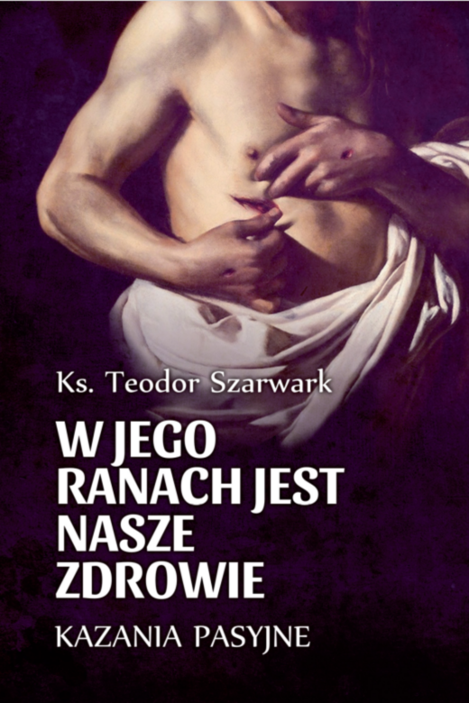 okładka W Jego ranach jest nasze zdrowie ebook | epub, mobi, pdf | ks. Teodor Szarwark