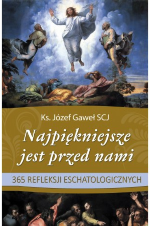 okładka Najpiękniejsze jest przed nami. ebook | epub, mobi | ks. Józef Gaweł SCJ