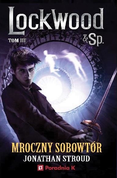 okładka Lockwood i spółka T.3 Mroczny sobowtór książka | Jonathan Stroud