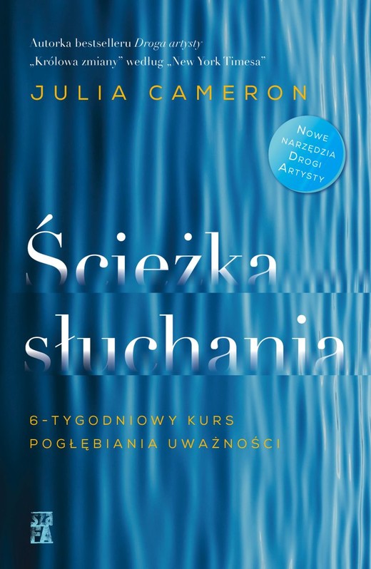 okładka Ścieżka słuchania. 6-tygodniowy kurs pogłębiania uważności książka | Julia Cameron