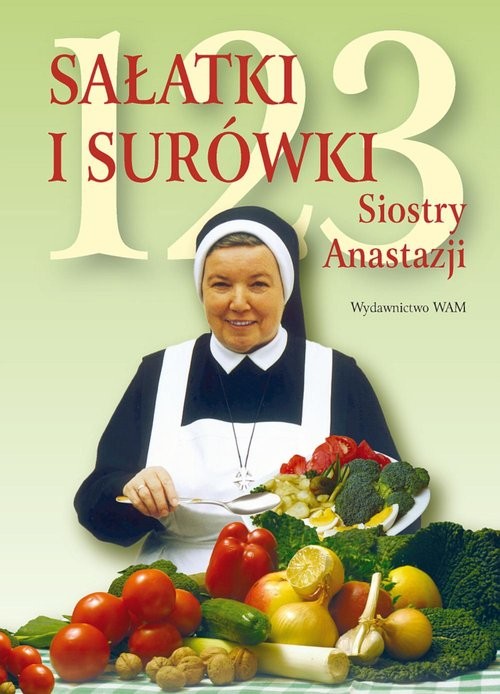okładka 123 SAŁATKI I SURÓWKI SIOSTRY ANASTAZJI książka | Anastazja Pustelnik