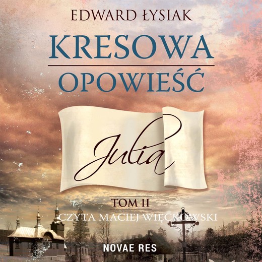 okładka Kresowa opowieść - tom 2 - Julia audiobook | MP3 | Edward Łysiak