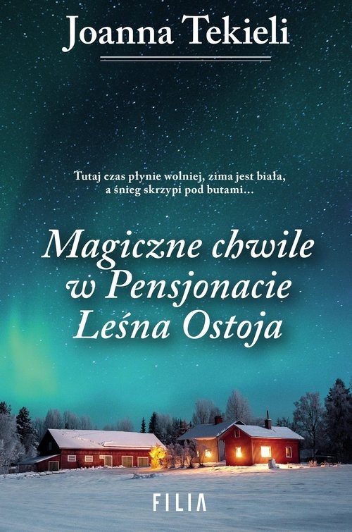 okładka Magiczne chwile w pensjonacie Leśna Ostoja książka | Joanna Tekieli