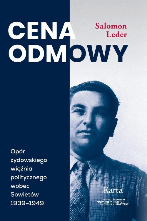 okładka Cena odmowy Opór żydowskiego więźnia politycznego wobec Sowietów 1939-1949 książka | Salomon Leder