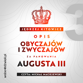 okładka Opis obyczajów i zwyczajów za panowania Augusta III. Tom III audiobook | MP3 | Jędrzej Kitowicz
