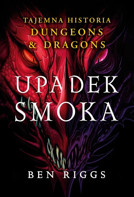 okładka Upadek smoka. Tajemna historia Dungeons & Dragons książka | Ben Riggs