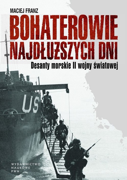 okładka Bohaterowie najdłuższych dni. Desanty morskie II wojny światowej ebook | epub, mobi | Maciej Franz