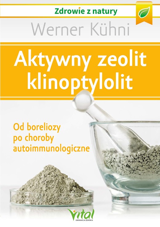 okładka Aktywny zeolit - klinoptylolit. Od boreliozy po choroby autoimmunologiczne - PDF ebook | pdf | Werner Kuhni