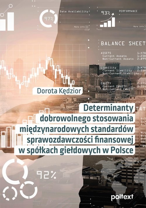 okładka Determinanty dobrowolnego stosowania międzynarodowych standardów sprawozdawczości finansowej w spółk książka | Dorota Kędzior