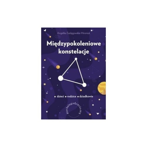 okładka Międzypokoleniowe konstelacje książka | Angelika Szelągowska-Mironiuk