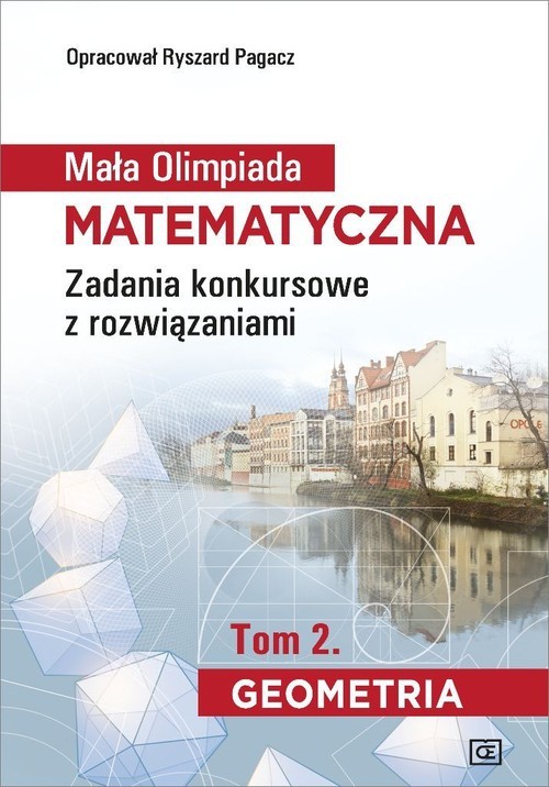 okładka Mała Olimpiada Matematyczna Tom 2 Geometria Zadania konkursowe z rozwiązaniami książka | Ryszard Pagacz