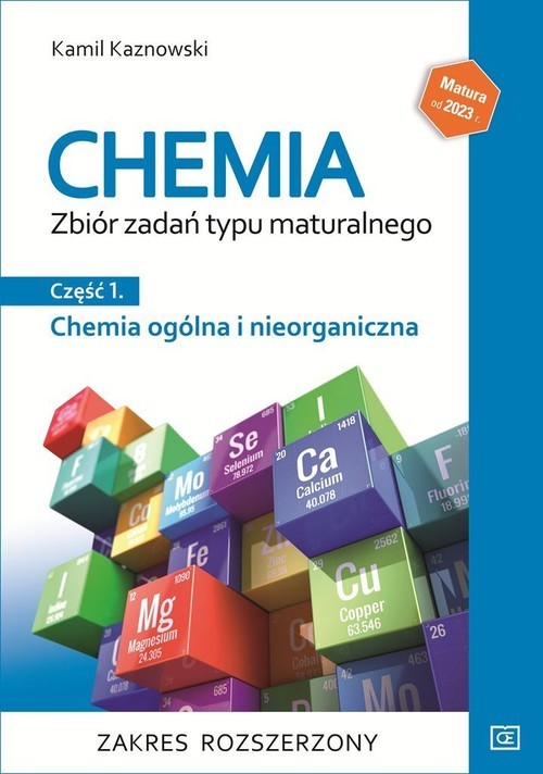 okładka Chemia Zbiór zadań typu maturalnego Część  1 Chemia ogólna i nieorganiczna Zakres rozszerzony Szkoła ponadpodstawowa książka | Kamil Kaznowski