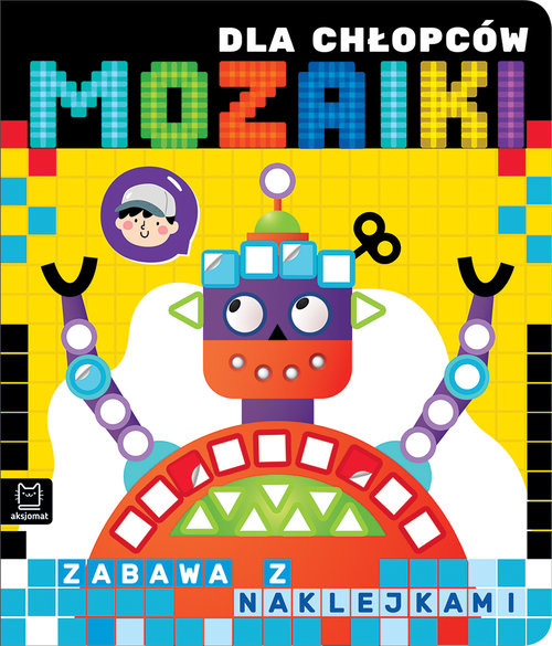 okładka Mozaiki dla chłopców Zabawa z naklejkami książka | Agnieszka Bator