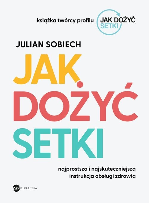 okładka Jak dożyć setki książka | Julian Sobiech