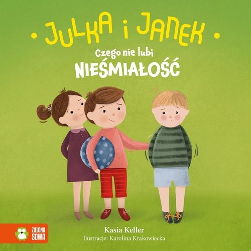okładka Julka i Janek Czego nie lubi nieśmiałość książka | Keller Kasia
