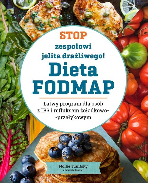 okładka Stop zespołowi jelita drażliwego! Dieta FODMAP książka | Tunitsky Mollie, Gardner Gabriela