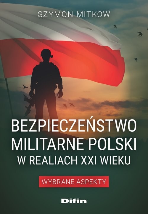 okładka Bezpieczeństwo militarne Polski w realiach XXI wieku Wybrane aspekty książka | Szymon Mitkow
