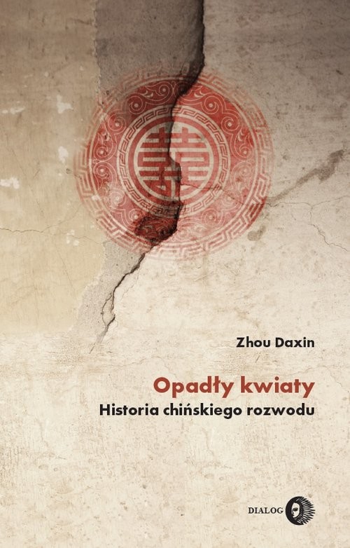 okładka Opadły kwiaty. Historia chińskiego rozwodu książka | Zhou Daxin