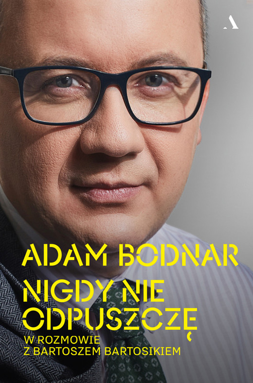 okładka Nigdy nie odpuszczę ebook | epub, mobi | Adam Bodnar, Bartosz Bartosik