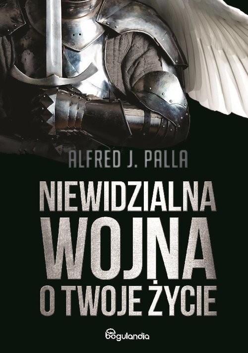 okładka Niewidzialna wojna o Twoje życie książka | Alfred J. Palla