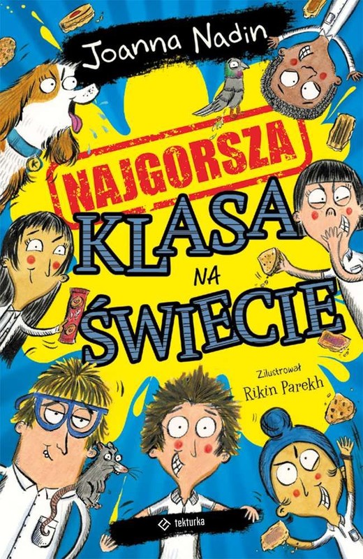 okładka Najgorsza klasa na świecie książka | Joanna Nadin, Rikin Parekh