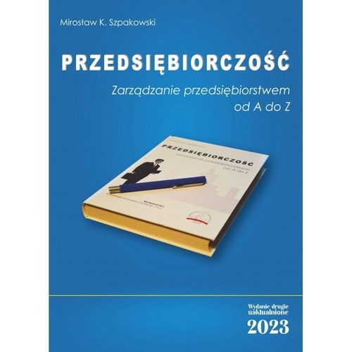 okładka Przedsiębiorczość Zarządzanie przedsiębiorstwem od A do Z książka | Szpakowski MirosławK.