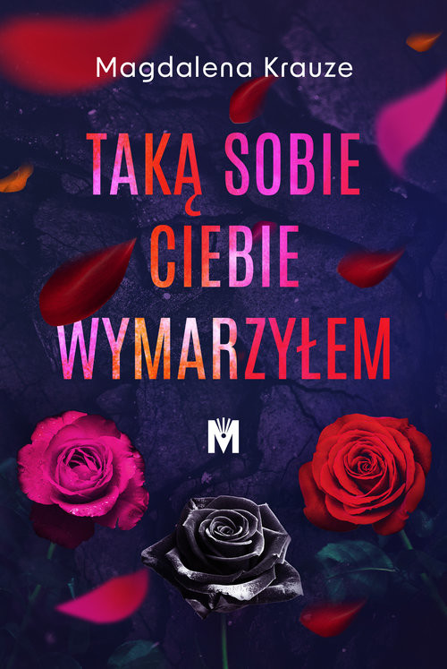 okładka Taką sobie ciebie wymarzyłem książka | Magdalena Krauze