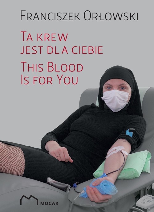 okładka Ta krew jest dla Ciebie / This Blood Is For You książka | Orłowski Franciszek