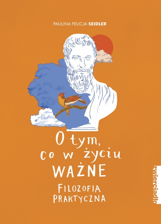 okładka O tym, co w życiu ważne ebook | epub, mobi | Paulina Felicja Seidler