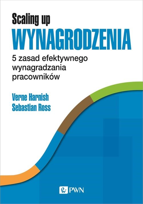 okładka Scaling Up Wynagrodzenia 5 zasad efektywnego wynagradzania pracowników książka | Verne Harnish, Ross Sebastian