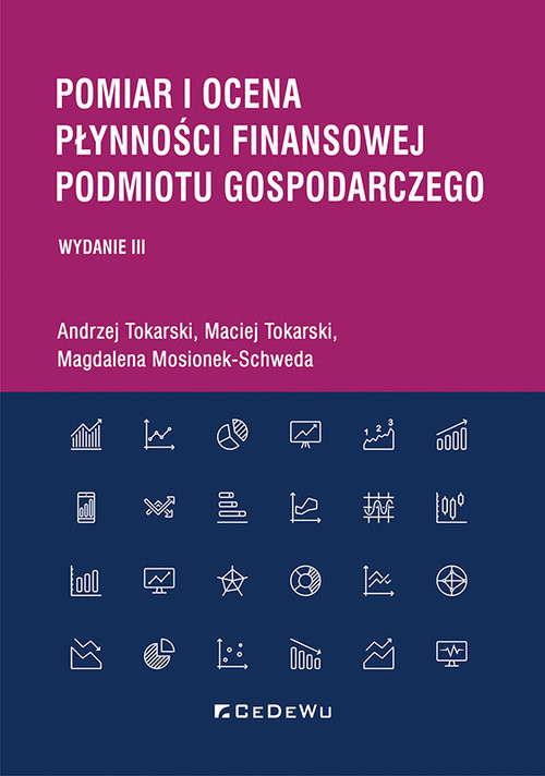 okładka Pomiar i ocena płynności finansowej podmiotu gospodarczego książka | Andrzej Tokarski, Maciej Tokarski, Magdalena Mosionek-Schweda