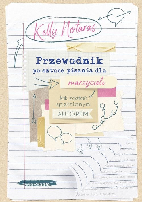 okładka Przewodnik po sztuce pisania dla marzycieli Jak zostać spełnionym autorem książka | Kelly Notaras